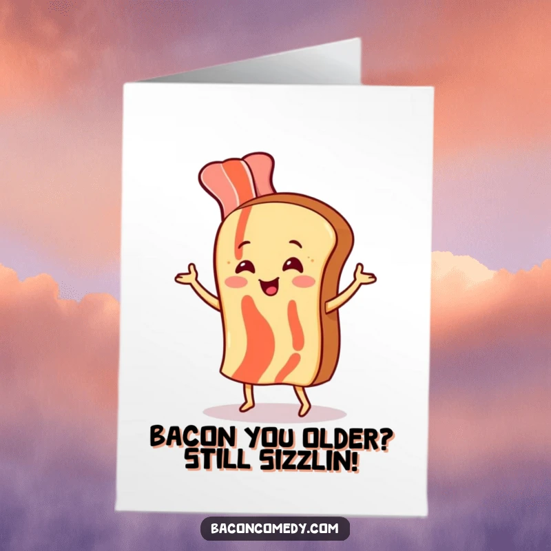 Funny Free Printable Birthday Card: A smiling bacon strip joyfully dances with toast, spreading birthday cheer.