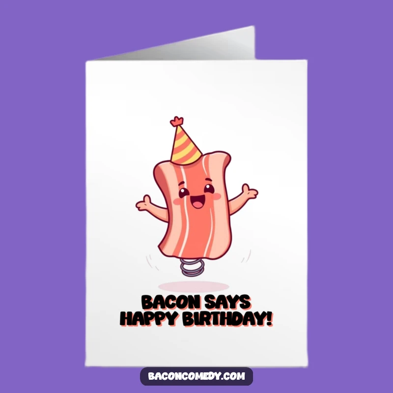 Free Printable Birthday Card: Bouncing Bacon Party Hat Humorous Downloadable Gift