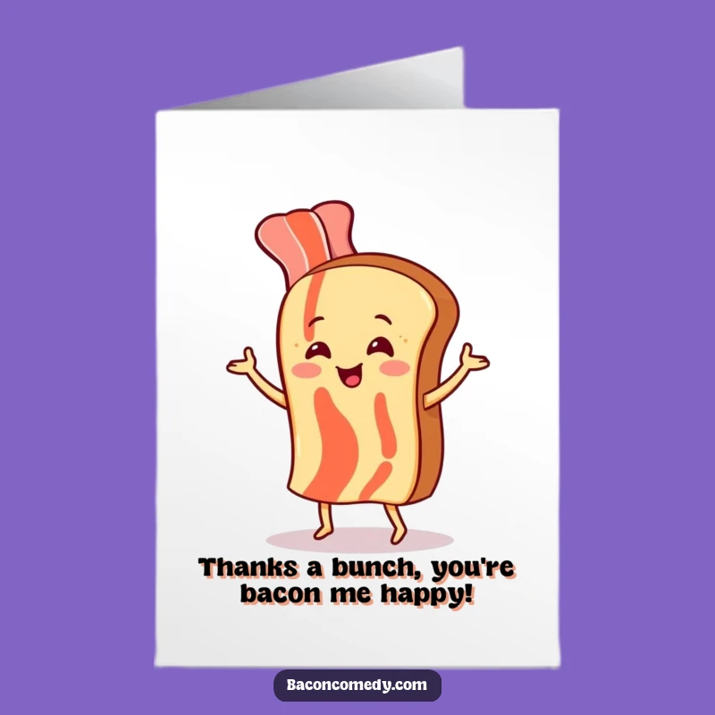 Free Printable Funny Bacon Thank You Card: Sizzling Dance downloadable gift for gratitude!