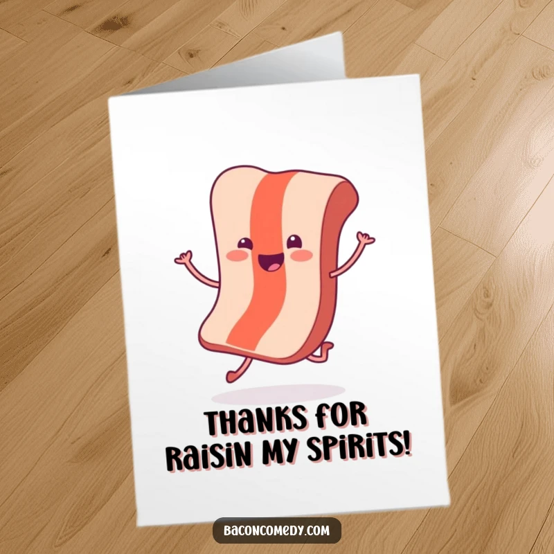 Funny Free Printable Thank You Card: A happy bacon slice hops with tiny legs, sending a cheerful thank you for your support.